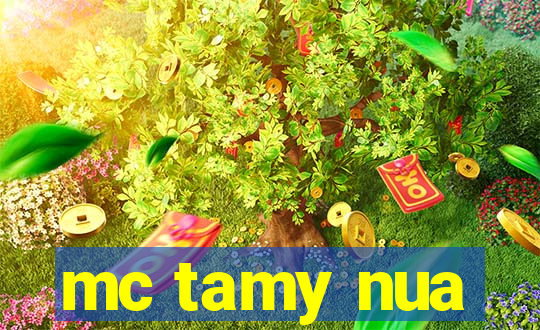 mc tamy nua